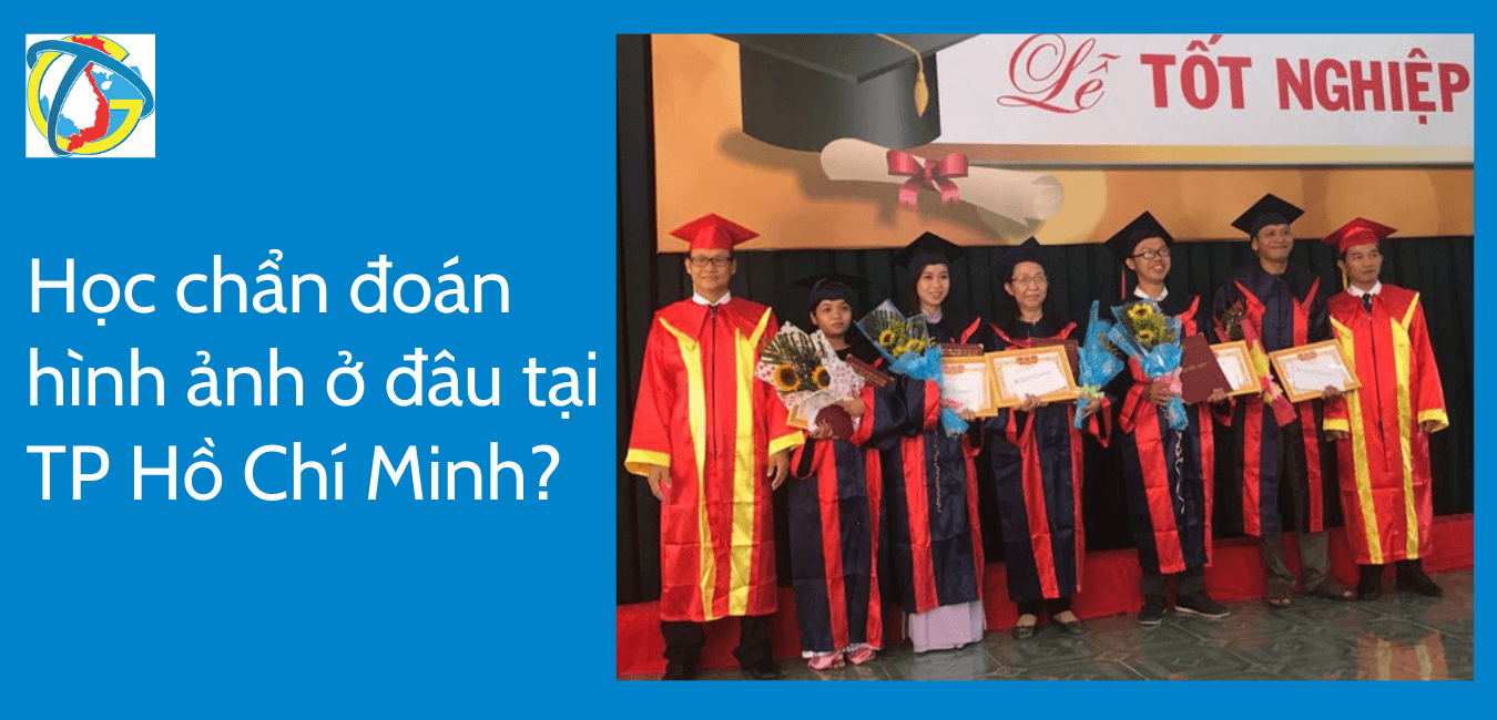 Học chẩn đoán hình ảnh ở đâu tại TP Hồ Chí Minh?