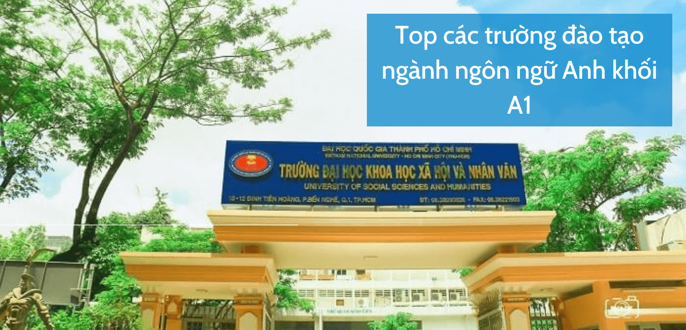 Các trường đào tạo ngành ngôn ngữ Anh khối A1