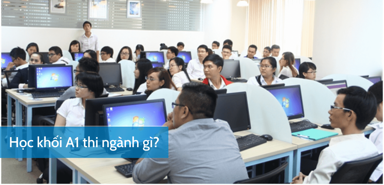 Học khối A1 thi ngành gì?