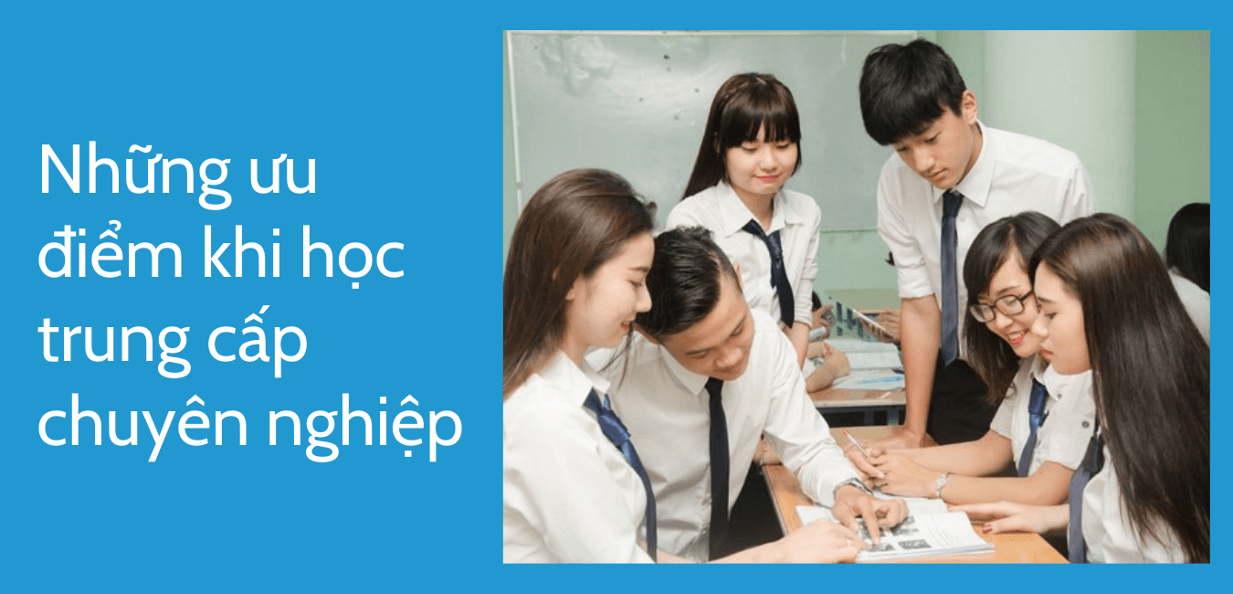 Những ưu điểm khi học trung cấp chuyên nghiệp