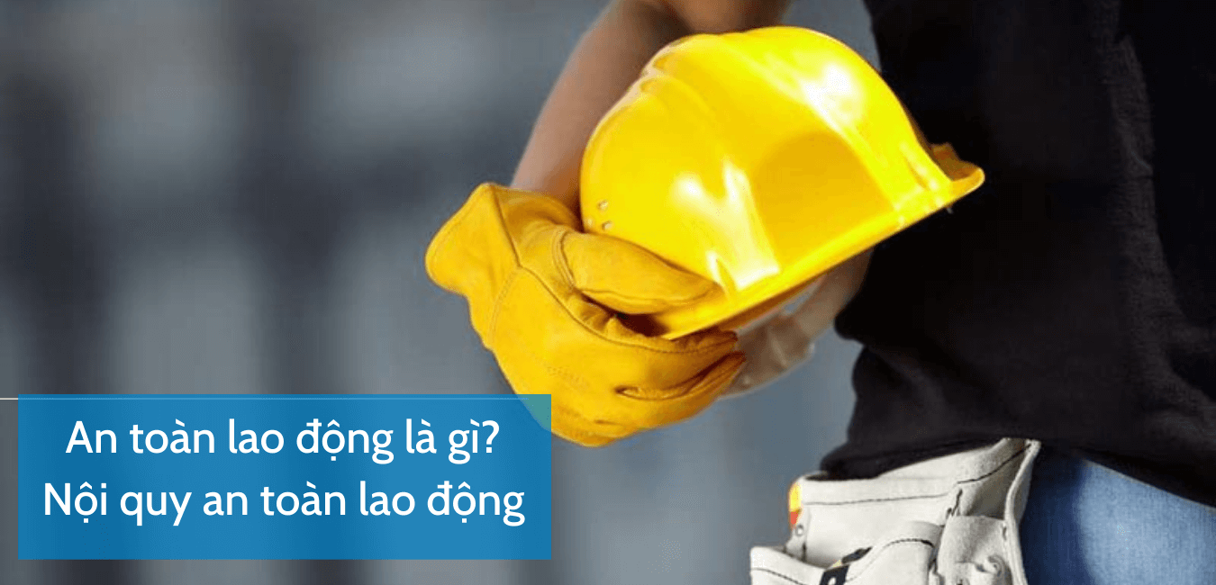 An toàn lao động là gì