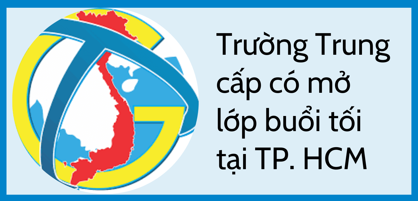 Trường trung cấp có mở lớp buổi tối tại TP. HCM
